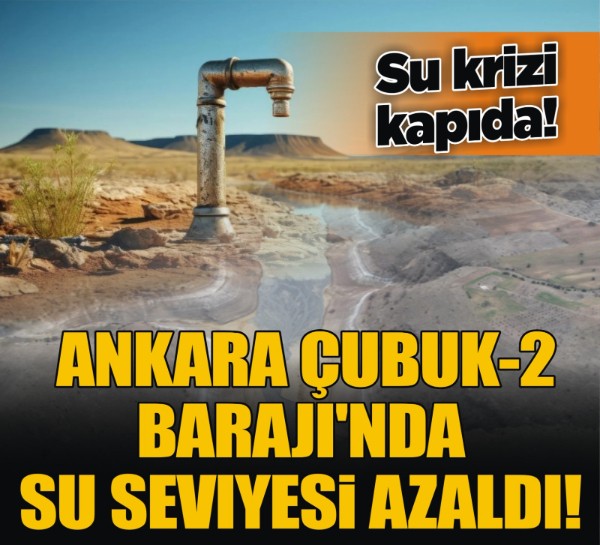 Ankara'da su krizi kapıda! Ankara Çubuk-2 Barajı'nda su seviyesi azaldı!