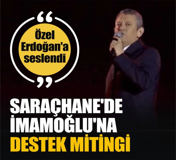 Özgür Özel Saraçhane'den seslendi:Demokrasi tarihinin en karanlık 2 günü yaşanıyor