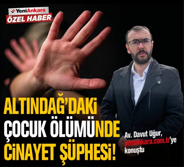 Altındağ’daki çocuk ölümünde cinayet şüphesi!