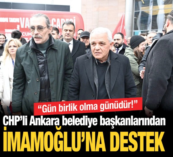 CHP'li Ankara belediye başkanlarından İmamoğlu'na destek