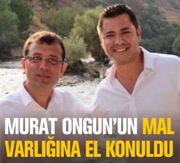 Murat Ongun'un mal varlığına el konuldu