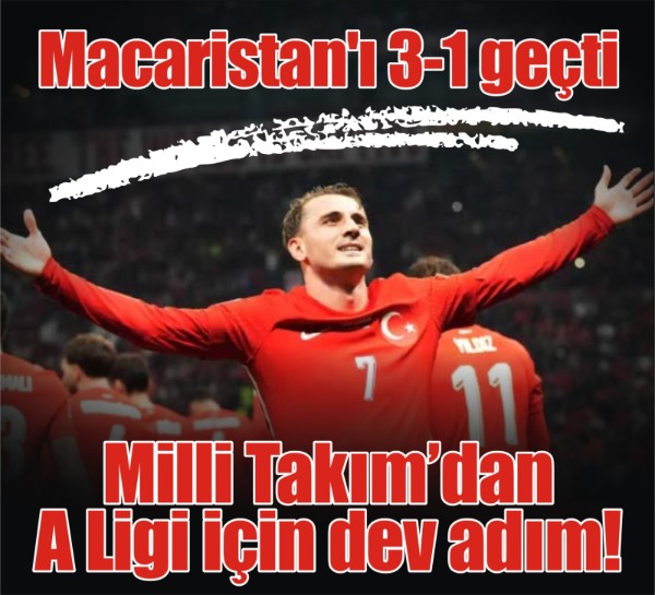Milli Takım’dan A Ligi için dev adım! Macaristan'ı 3-1 geçti