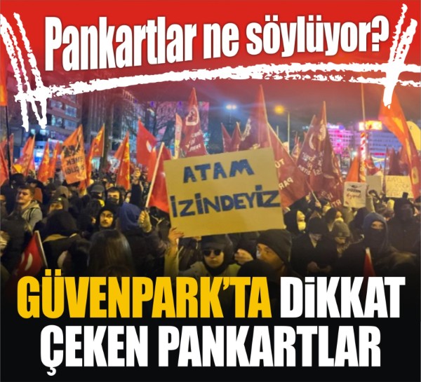 "Pankartlar ne söylüyor? Ankara Güvenpark’ta dikkat çeken pankartlar”