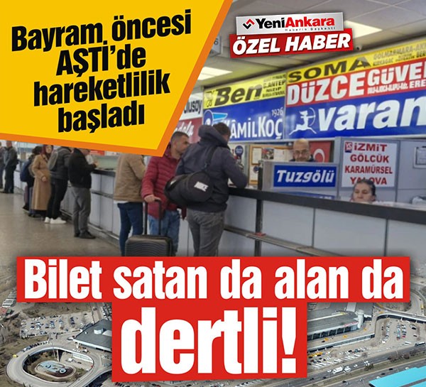 Ramazan Bayramı öncesi AŞTİ’de hareketlilik başladı | Bilet satan da alan da dertli!