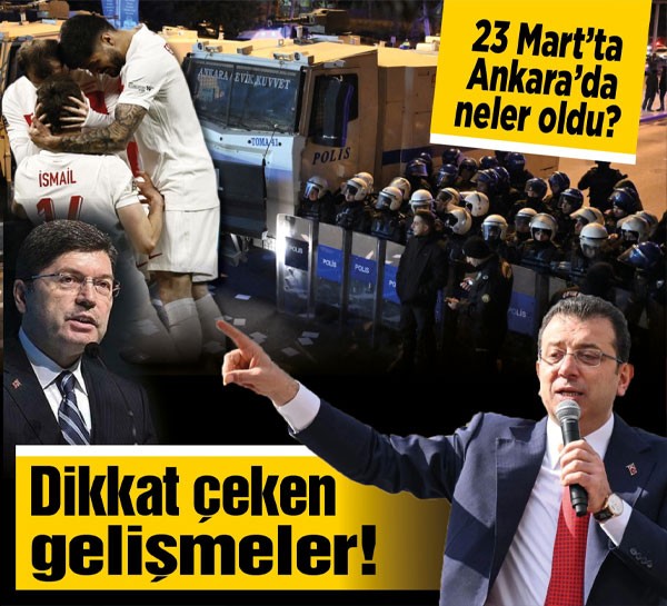 23 Mart'ta Ankara'da neler oldu? Dikkat çeken gelişmeler!