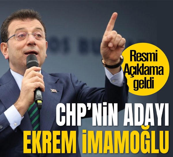CHP, İmamoğlu'nun adaylığını duyurdu