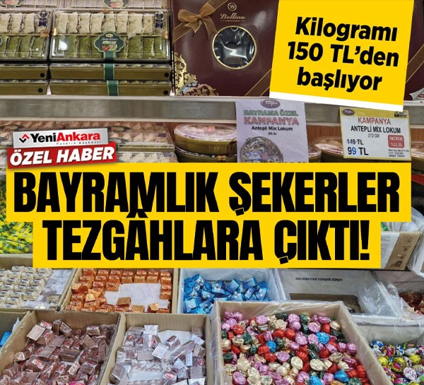 Bayramlık şekerler Ankara'da tezgâhlara çıktı