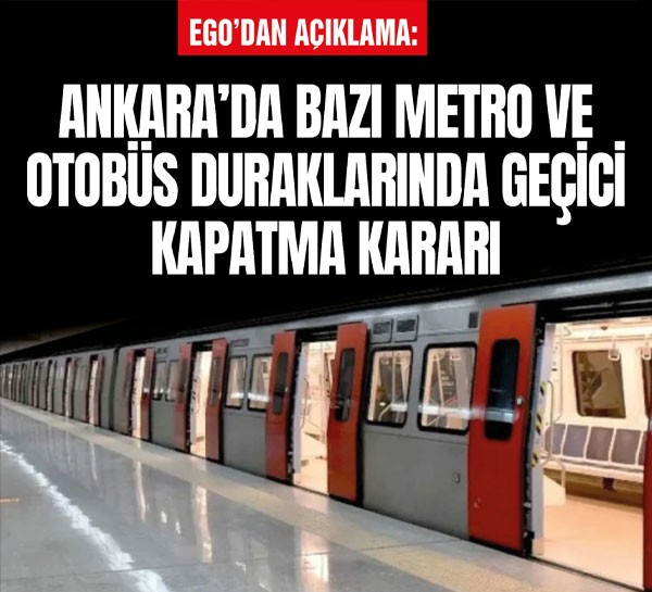 Ankara’da bazı metro ve otobüs duraklarında geçici kapatma kararı