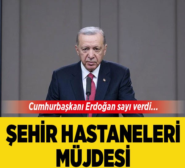 Cumhurbaşkanı Erdoğan müjdeyi verdi: 11 şehir hastanemizin yapımı sürüyor