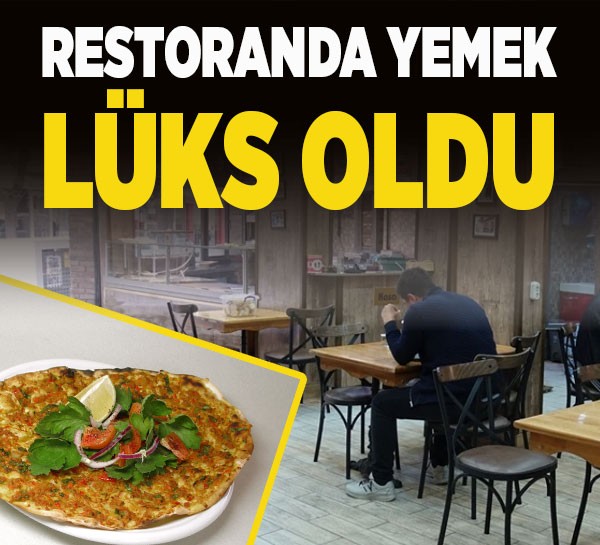 Ankara’da restoranda yemek yemek lüks oldu: Lahmacun 400, ayran 100 lira!
