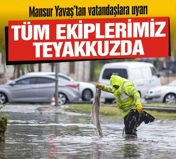 Ankara’da kuvvetli yağış alarmı sonrası Mansur Yavaş’tan vatandaşlara uyarı
