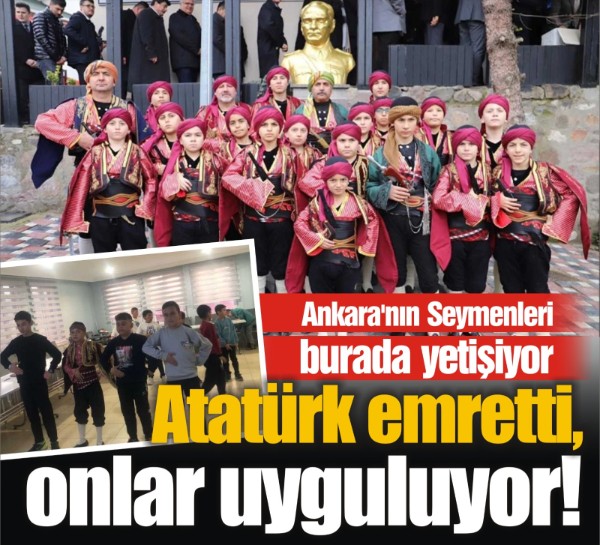 Atatürk emretti, onlar uyguluyor! Ankara'nın Seymenleri burada yetişiyor