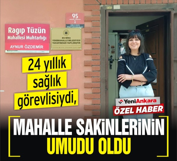 24 yıllık sağlık görevlisiydi, mahalle sakinlerinin umudu oldu