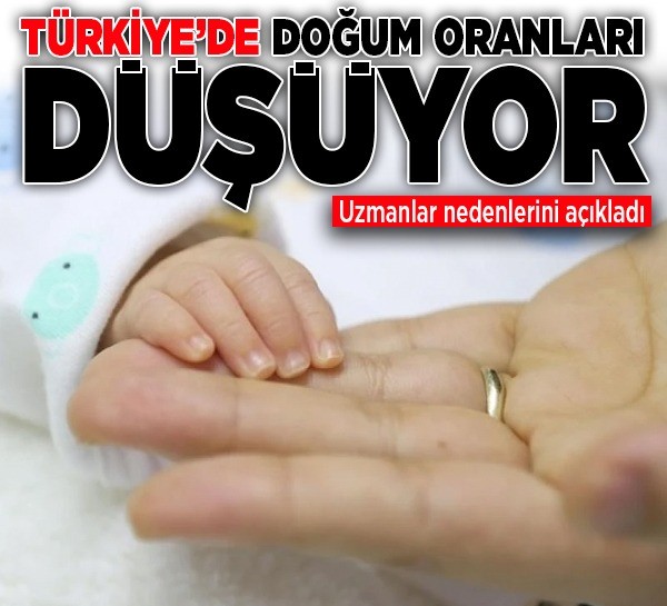 Türkiye’de doğum oranları düşüyor! Uzmanlar nedenlerini açıkladı