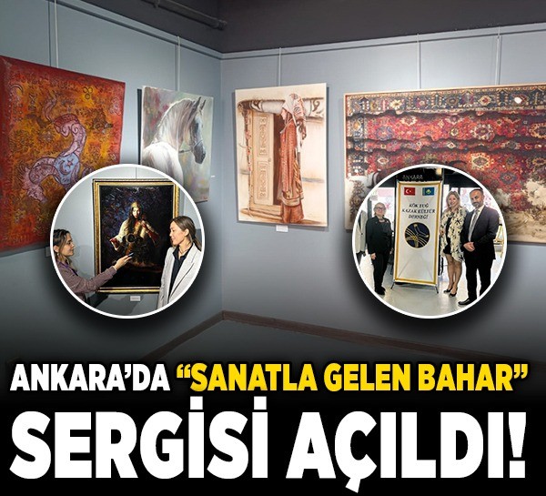 Ankara'da “Sanatla Gelen Bahar” sergisi açıldı