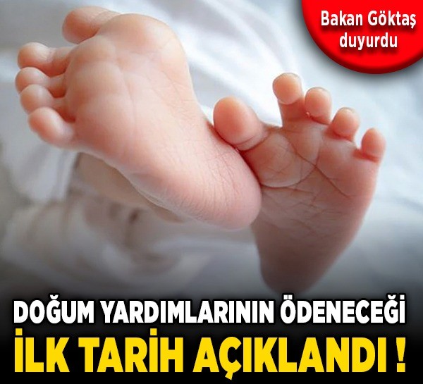 Doğum yardımlarının ödeneceği ilk tarih açıklandı