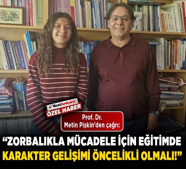 Prof. Dr. Metin Pişkin’den çağrı: “Zorbalıkla mücadele için eğitimde karakter gelişimi öncelikli olmalı!"