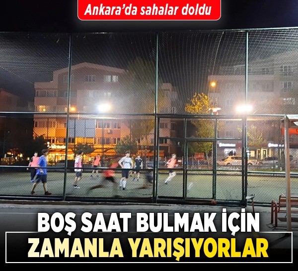 Ankara’da halı sahalar doldu! Boş saat bulmak için zamanla yarışıyorlar