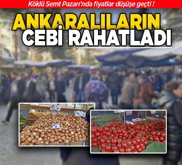 Ankara Köklü Semt Pazarı'nda fiyatlar düşüşe geçti! Zirai don fiyatları yükseltecek mi?