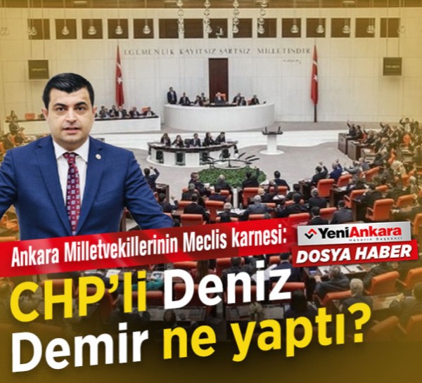 Ankara Milletvekillerinin Meclis karnesi: CHP'li Deniz Demir ne yaptı?