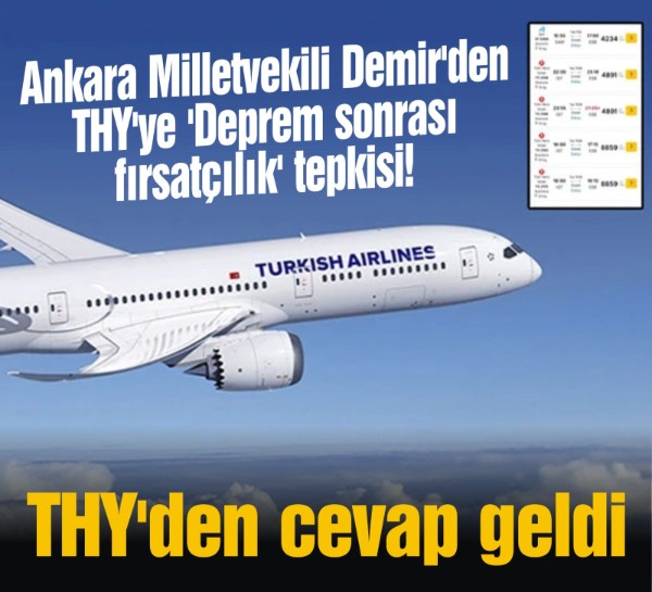 Ankara Milletvekili Demir'den THY'ye 'Deprem sonrası fırsatçılık' tepkisi! THY'den cevap geldi