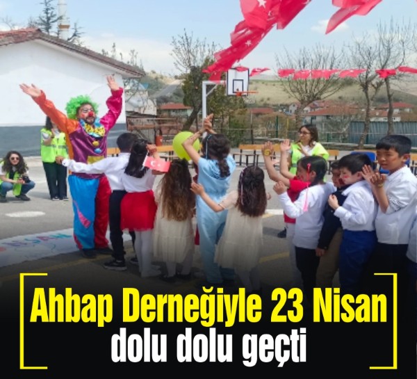 Ahbap Derneğiyle 23 Nisan dolu dolu geçti