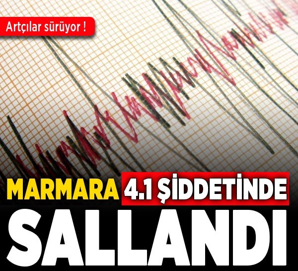 Marmara 4.1 şiddetinde sallandı