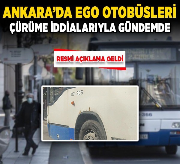 Ankara’da EGO otobüsleri çürüme iddialarıyla gündemde! Resmi açıklama geldi