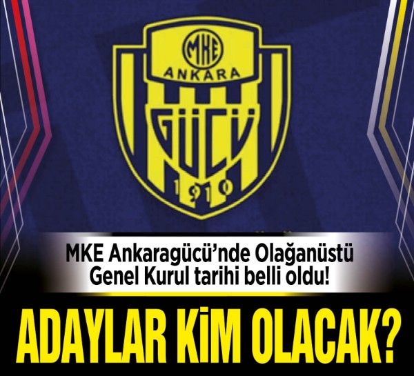 MKE Ankaragücü’nde Olağanüstü Genel Kurul tarihi belli oldu! Adaylar kim olacak?