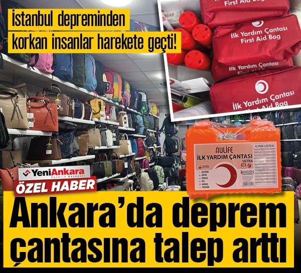 İstanbul depreminden korkan insanlar harekete geçti! Ankara'da deprem çantasına talep arttı