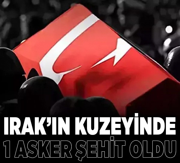 Irak'ın kuzeyinde 1 asker şehit oldu