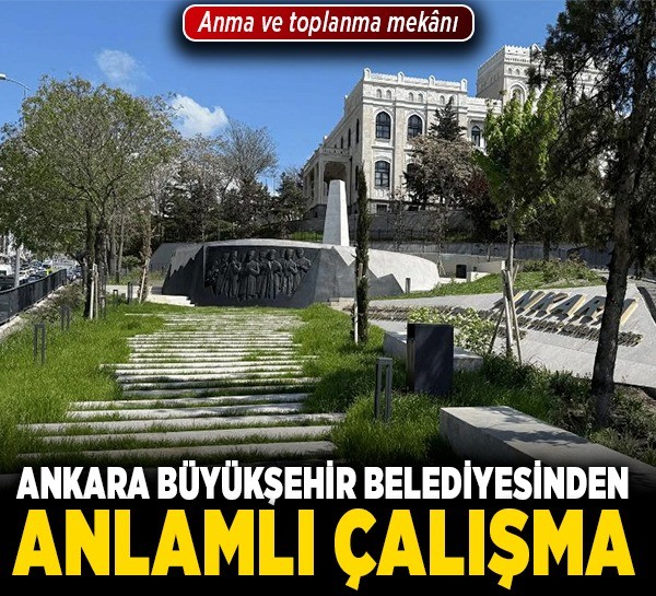 Ankara Büyükşehir Belediyesinden anlamlı çalışma: Namazgâhtepe Anma ve Toplanma Mekanı