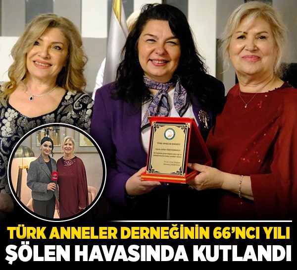 Türk Anneler Derneğinin 66'ncı yılı, şölen havasında kutlandı