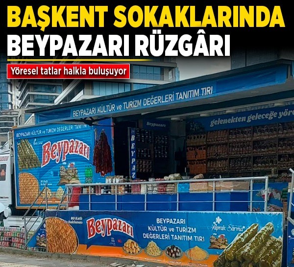 Başkent sokaklarında Beypazarı rüzgarı: Yöresel tatlar halkla buluşuyor