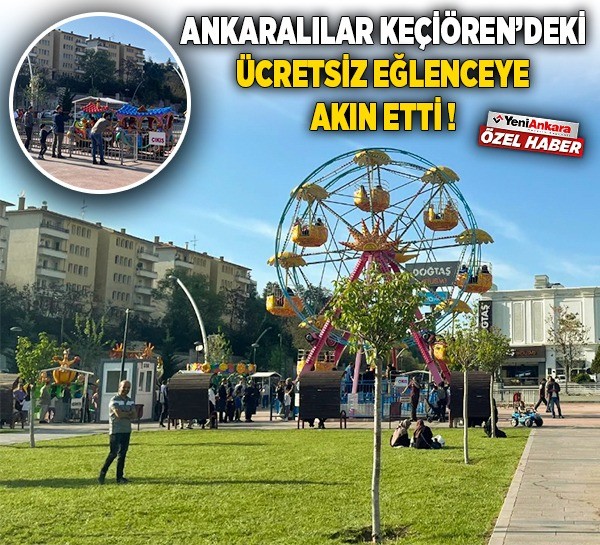 Ankaralılar Keçiören’deki ücretsiz eğlenceye akın etti