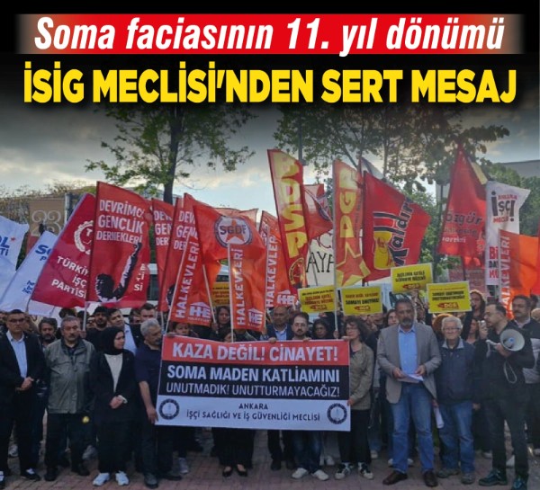 Soma faciasının 11. yıl dönümünde İSİG Meclisi'nden sert mesaj: “Soma faciası ne kazadır ne de kader”