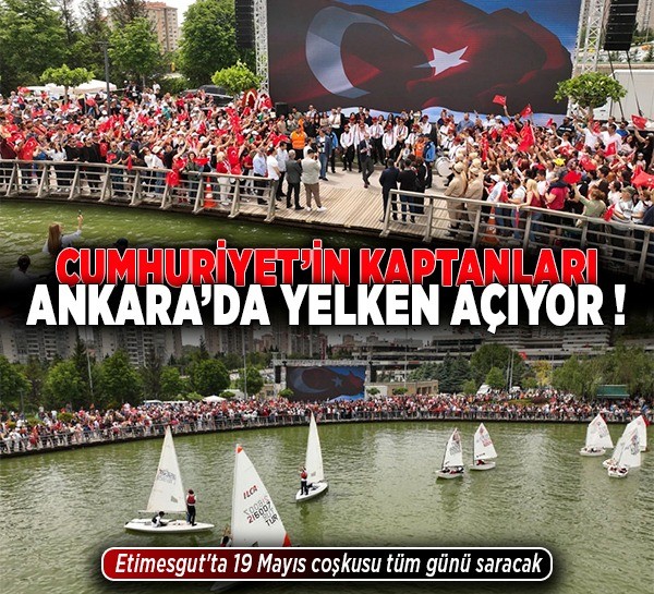 Cumhuriyet'in kaptanları Ankara'da yelken açıyor! Etimesgut'ta 19 Mayıs coşkusu tüm günü saracak