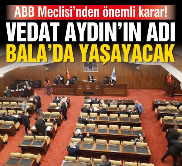 Eski ABB Başkanı Vedat Aydın'ın adı, Bala ilçesinde yer alan parka verilecek