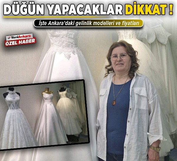 Düğün yapacaklar dikkat! İşte Ankara'daki gelinlik modelleri ve fiyatları