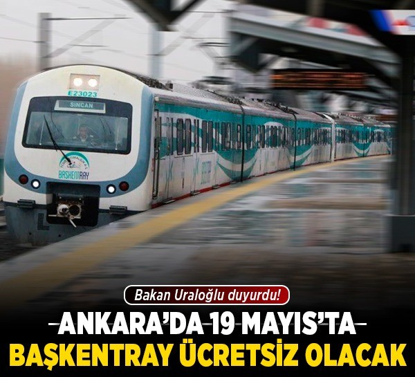 Bakan Uraloğlu duyurdu! Ankara’da 19 Mayıs’ta Başkentray ücretsiz olacak