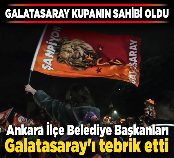 Ankara İlçe Belediye Başkanları Galatasaray'ı tebrik etti