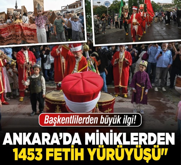 Ankara'da çocukların katılımıyla "1453 Fetih Yürüyüşü" düzenlendi