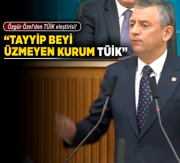 Özgür Özel'den TÜİK eleştirisi! "Tayyip Bey'i üzmeyen kurum TÜİK"