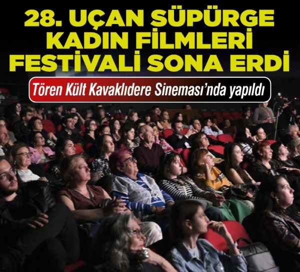 28. Uçan Süpürge Kadın Filmleri Festivali sona erdi