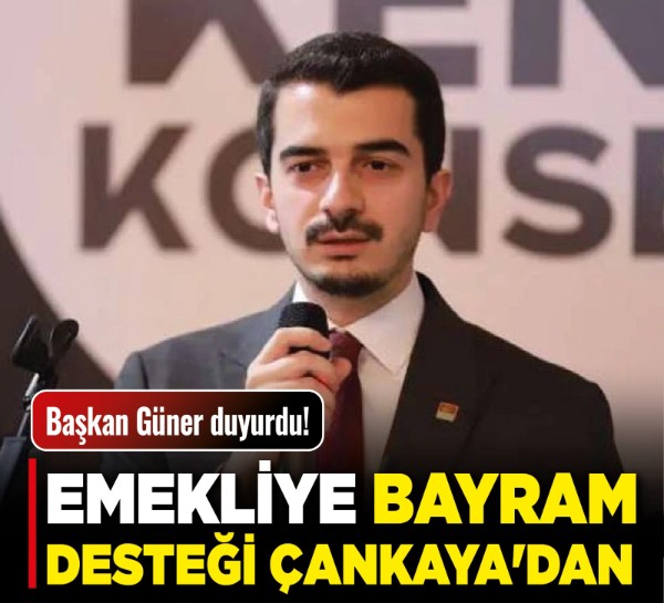 Emekliye bayram desteği Çankaya'dan!