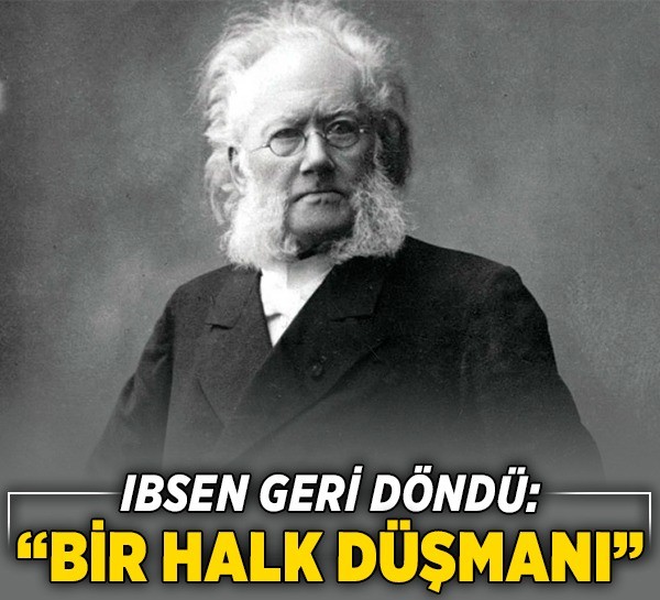 Ibsen geri döndü: “Bir Halk Düşmanı”