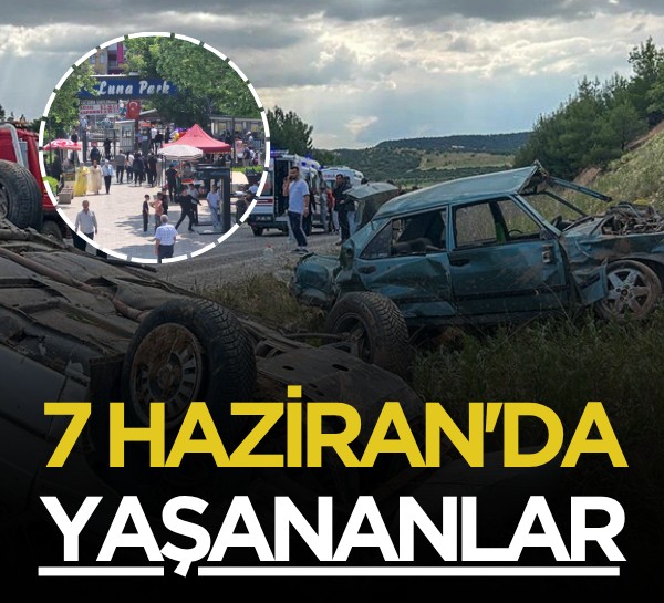 7 Haziran'da Ankara'da neler oldu?