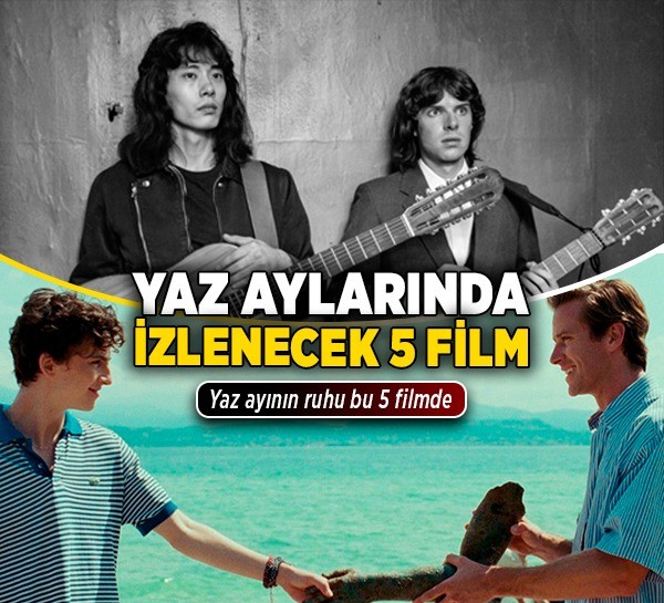 Yaz aylarında izlenecek 5 film