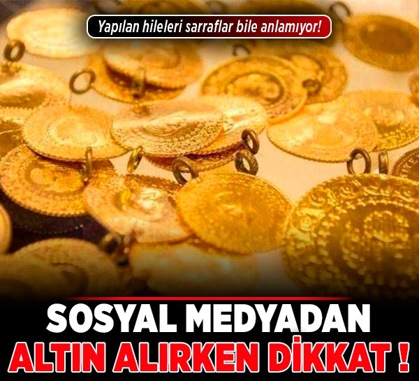Sosyal medyadan altın alırken dikkat! Uzmanlar uyarıyor! Yapılan hileleri sarraflar bile anlamıyor!