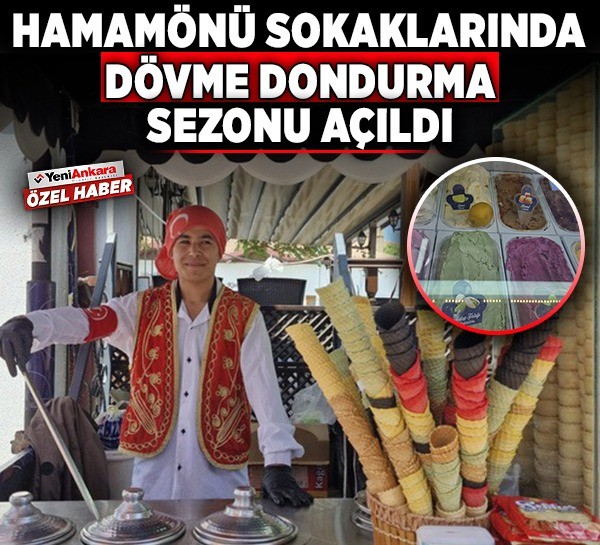 Hamamönü sokaklarında dövme dondurma sezonu açıldı